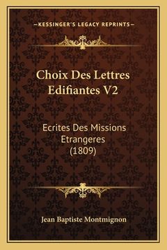 portada Choix Des Lettres Edifiantes V2: Ecrites Des Missions Etrangeres (1809) (en Francés)