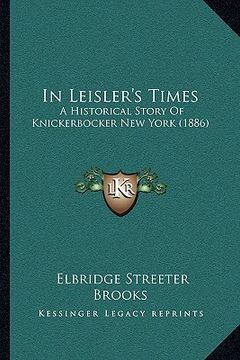 portada in leisler's times: a historical story of knickerbocker new york (1886)