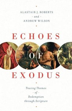 portada Echoes of Exodus: Tracing Themes of Redemption Through Scripture (en Inglés)
