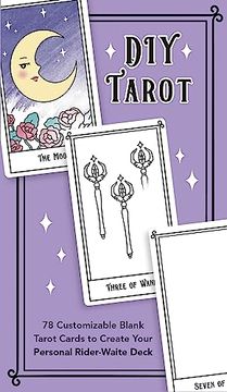 portada Diy Tarot: 78 Customizable Blank Tarot Cards to Create Your Personal Rider-Waite Deck (Tarot (en Inglés)