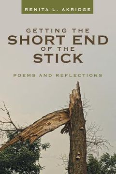 portada Getting the Short End of the Stick: Poems and Reflections (en Inglés)