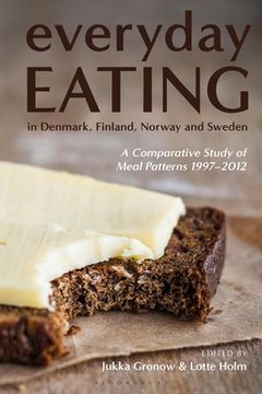 portada Everyday Eating in Denmark, Finland, Norway and Sweden: A Comparative Study of Meal Patterns 1997-2012 (en Inglés)