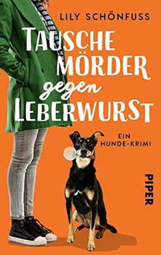 portada Tausche Mörder Gegen Leberwurst: Ein Hunde-Krimi (en Alemán)