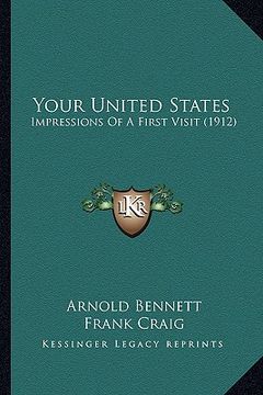 portada your united states: impressions of a first visit (1912) (in English)