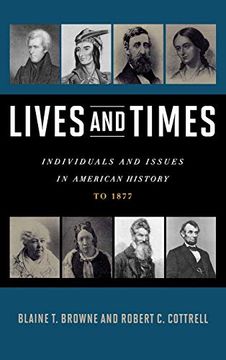 portada Lives and Times: Individuals and Issues in American History: To 1877 (en Inglés)