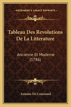 portada Tableau Des Revolutions De La Litterature: Ancienne Et Moderne (1786) (en Francés)