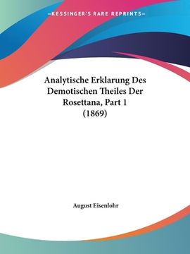 portada Analytische Erklarung Des Demotischen Theiles Der Rosettana, Part 1 (1869) (en Alemán)