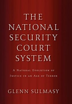 portada The National Security Court System: A Natural Evolution of Justice in an age of Terror (in English)