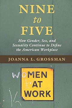 portada Nine to Five: How Gender, Sex, and Sexuality Continue to Define the American Workplace (en Inglés)