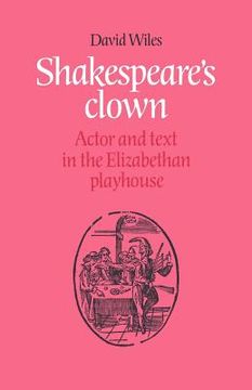 portada Shakespeare's Clown Paperback: Actor and Text in the Elizabethan Playhouse (en Inglés)