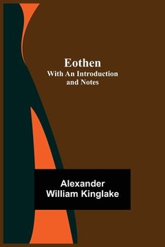 portada Eothen; with an Introduction and Notes (en Inglés)