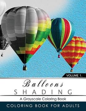 portada Balloon Shading Coloring Book: Grayscale coloring books for adults Relaxation Art Therapy for Busy People (Adult Coloring Books Series, grayscale fan (en Inglés)