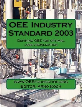 portada Oee Industry Standard V2003: Defining oee for Optimal Loss Visualization (in English)