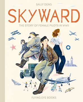 portada Skyward: The Story of Female Pilots in Wwii (en Inglés)