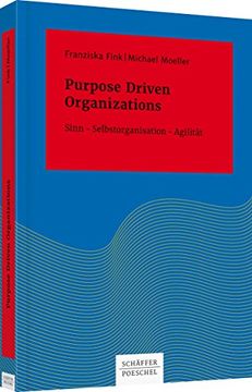 portada Purpose Driven Organizations: Sinn? Selbstorganisation? Agilität (en Alemán)
