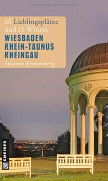 portada Wiesbaden - Rhein-Taunus - Rheingau: 66 Lieblingsplätze und 11 Winzer