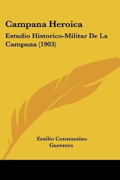 portada Campana Heroica: Estudio Historico-Militar de la Campana (1903) (in Spanish)