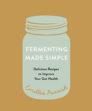 portada Fermenting Made Simple: Flavourful Recipes to Improve Your gut Health (in English)
