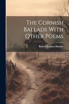 portada The Cornish Ballads With Other Poems (en Inglés)