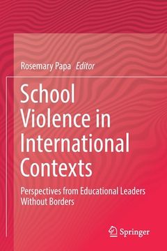 portada School Violence in International Contexts: Perspectives from Educational Leaders Without Borders (en Inglés)