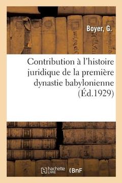 portada Contribution À l'Histoire Juridique de la Première Dynastie Babylonienne