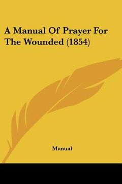 portada a manual of prayer for the wounded (1854) (in English)