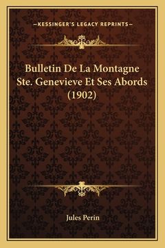 portada Bulletin De La Montagne Ste. Genevieve Et Ses Abords (1902) (en Francés)