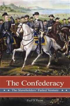 portada The Confederacy: The Slaveholders' Failed Venture (Reflections on the Civil war Era) (en Inglés)