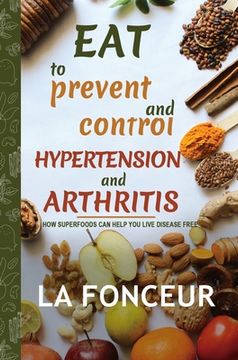 portada Eat to Prevent and Control Hypertension and Arthritis