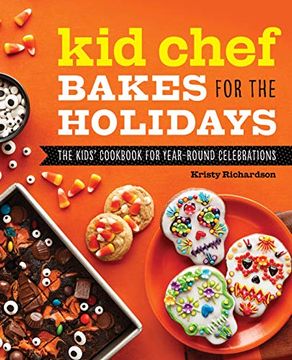portada Kid Chef Bakes for the Holidays: The Kids Cookbook for Year-Round Celebrations (en Inglés)