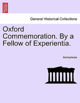 portada oxford commemoration. by a fellow of experientia. (en Inglés)