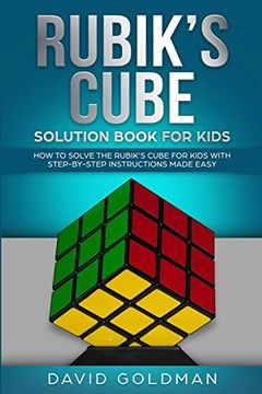 portada Rubiks Cube Solution Book for Kids: How to Solve the Rubik'S Cube for Kids With Step-By-Step Instructions Made Easy (Color): 1 (en Inglés)
