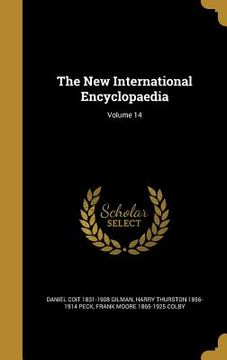 portada The New International Encyclopaedia; Volume 14 (en Inglés)