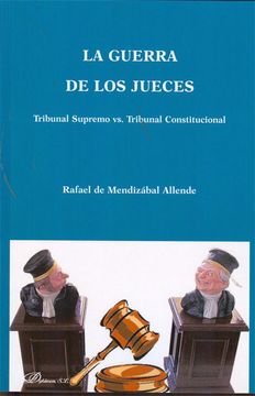 portada La Guerra de los Jueces: Tribunal Supremo vs. Tribunal Constitucional (in Spanish)