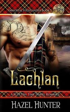 portada Lachlan (Immortal Highlander Book 1): A Scottish Time Travel Romance (en Inglés)