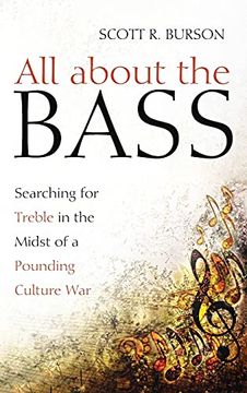 portada All About the Bass: Searching for Treble in the Midst of a Pounding Culture war 