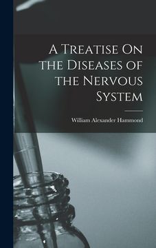 portada A Treatise On the Diseases of the Nervous System (en Inglés)