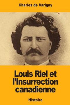 portada Louis Riel et l'Insurrection canadienne (in French)