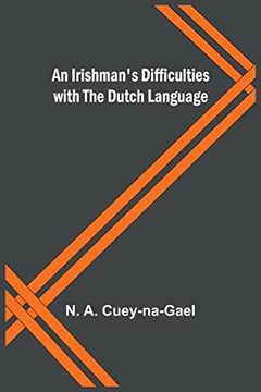 portada An Irishman's Difficulties with the Dutch Language (in English)