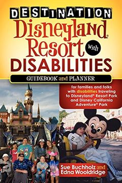 portada Destination Disneyland Resort With Disabilities: A Guid and Planner for Families and Folks With Disabilities Traveling to Disneyland Resort Park and Disney California Adventure Park (en Inglés)