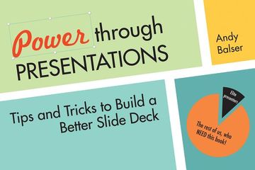 portada Power Through Presentations: Tips and Tricks to Build a Better Slide Deck (en Inglés)