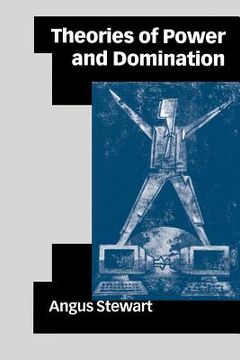 portada theories of power and domination: the politics of empowerment in late modernity (en Inglés)