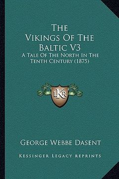 portada the vikings of the baltic v3: a tale of the north in the tenth century (1875) (en Inglés)