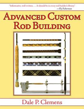 portada Advanced Custom Rod Building (en Inglés)