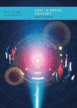 portada 2001: A Space Odyssey (Bfi Film Classics): Peter Kramer (en Inglés)
