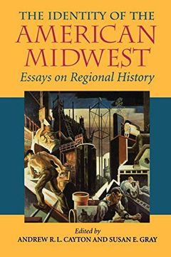 portada The Identity of the American Midwest: Essays on Regional History (Midwestern History and Culture) (en Inglés)