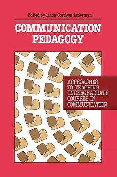 portada communication pedagogy: approaches to teaching undergraduate courses in communication (en Inglés)