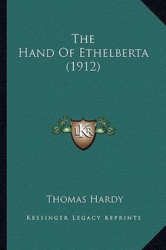 portada the hand of ethelberta (1912) (en Inglés)