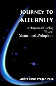portada journey to alternity: transformational healing through stories and metaphors (en Inglés)