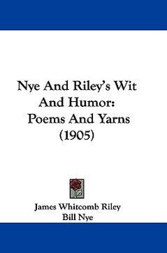 portada nye and riley's wit and humor: poems and yarns (1905) (in English)
